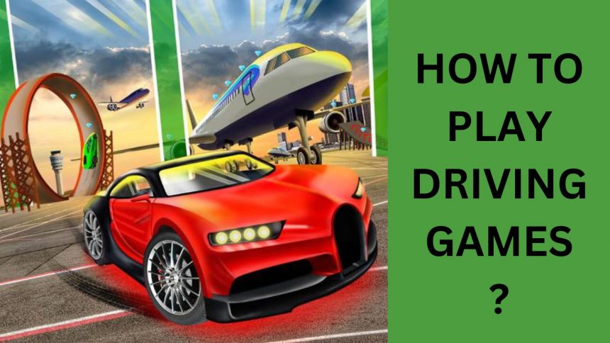 How to Play Driving Games